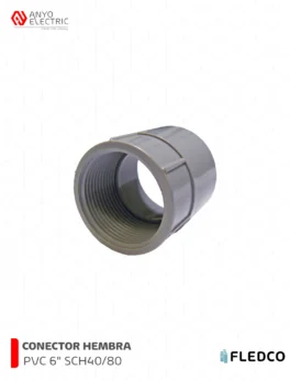 CONECTOR PVC HEMBRA 6 FLEDCO SCH4080